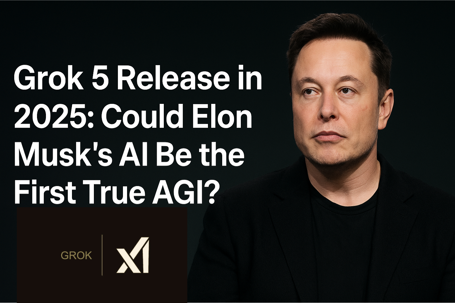 Grok 5 Release in 2025: Could Elon Musk’s AI Be the First True AGI